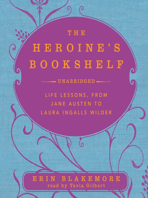 Title details for The Heroine's Bookshelf by Erin Blakemore - Available